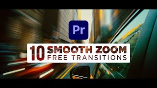 10 FREE Smooth Zoom Transitions Preset Pack for Premiere Pro  Sam Kolder Style [upl. by Freytag861]