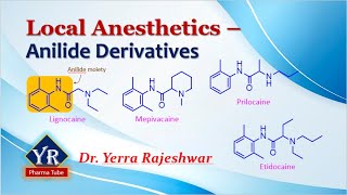 Local Anesthetics  Anilide Derivatives  Anilide Anesthetics  YR Pharma Tube  Dr Yerra Rajeshwar [upl. by Kerek190]