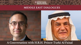 Middle East Dialogues HRH Prince Turki Al Faisal in conversation with Tarek Masoud [upl. by Peisch567]