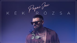 Pápai Joci  Kék Rózsa Official Music Video 2024 [upl. by Dumond]