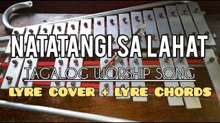 NATATANGI SA LAHAT  TAGALOG WORSHIP SONG  LYRE COVER  LYRE CHORDS 2024  SIMPLE LYRE CHORDS [upl. by Sutelc739]