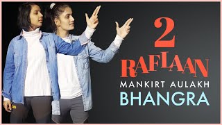 2 Raflaan  Bhangra  Mankirt Aulakh Ft Gurlez Akhtar  Shree Brar  Desi Crew  The Nachania [upl. by Nodnek]