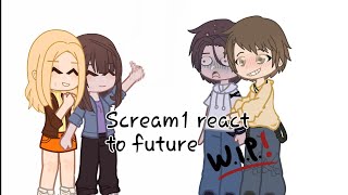 quotWIPquot Scream 1 react to the future [upl. by Lohner]