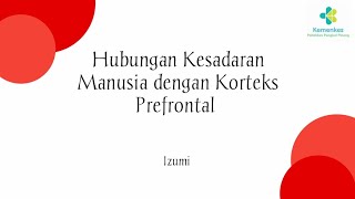 Hubungan Antara Kesadaran Manusia dengan Korteks Prefrontal  Biopsikologi [upl. by Kerred]