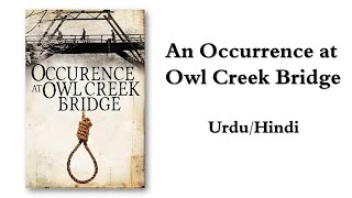 An Occurrence at Owl Creek Bridge By Ambrose Bierce in Urdu and Hindi [upl. by Frayne491]