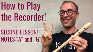 Recorder Lesson 2 How to Play “A” and “G” [upl. by Sibelle274]