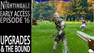 Upgrade amp The Bound  Nightingale  Single Player Gameplay  EP 16 [upl. by Lledualc428]