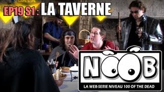 NOOB  S01 ep19  LA TAVERNE [upl. by Ladnek]