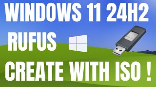 How to Create a Bootable USB for Windows 11 24H2 Using Rufus and ISO [upl. by Kcirre]