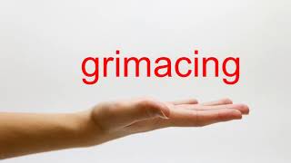 How to Pronounce grimacing  American English [upl. by Cedell]