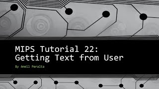 MIPS Tutorial 22 Getting Text From The User [upl. by Swanhildas]