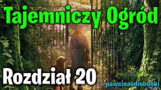 Tajemniczy Ogród  Rozdział 20  Frances Hodgson Burnett  Audiobook za darmo  pawcioaudiobooki [upl. by Ajroj]