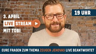 Livestream am Sonntag 34 um 1900  mit QampA zum Thema Zeugen Jehovas [upl. by Beatrix694]