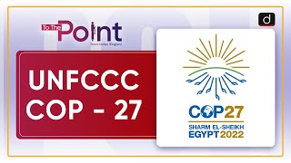 UNFCCC COP 27  To The Point  Drishti IAS English [upl. by Arhsub]