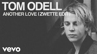 Tom Odell  Another Love Zwette Edit  Official Audio [upl. by Velasco]