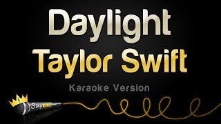 Taylor Swift  Daylight Karaoke Version [upl. by Acirtal931]