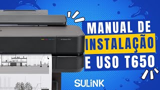 Manual de Instalação e Uso da Plotter HP T650 com Bulk Ink  SULINK [upl. by Zulema]