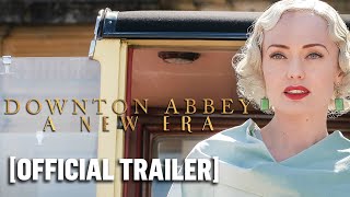 Downton Abbey A New Era  Official Trailer [upl. by Audry978]