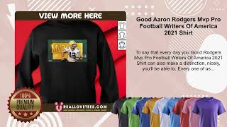 Good Aaron Rodgers Mvp Pro Football Writers Of America 2021 Shirt [upl. by Rosinski]