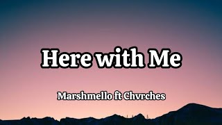 Marshmello  Here With Me lyrics ft Chvrches [upl. by Om197]