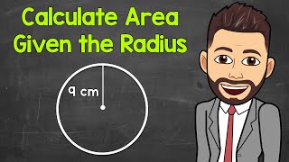 How to Find the Area of a Circle Given the Radius  Math with Mr J [upl. by Corie]