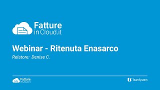 Ritenuta Enasarco con Fatture in Cloud Webinar [upl. by Aizirtap]