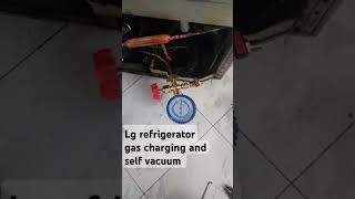 🇮🇳👷‍♂️LG DOUBLE DOOR FORCED CONVECTION COOLING REFRIGERATOR GAS 134a CHARGING AND SELF VACUUM DONE [upl. by Auqinal]