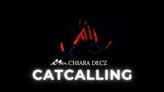 CATCALLING  Chiara Decz [upl. by Zephaniah]