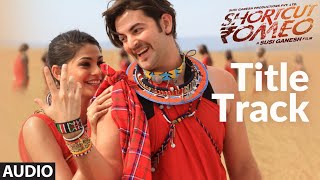 Shortcut Romeo Title Track Audio  Neil Nitin Mukesh Puja Gupta  Himesh Reshammiya [upl. by Jordanna]