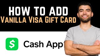 ✅ How To Add Vanilla Visa Gift Card To Cash App Full Guide [upl. by Sidras315]