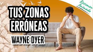 Tus Zonas Erróneas por Wayne Dyer  Resúmenes de Libros [upl. by Uranie]