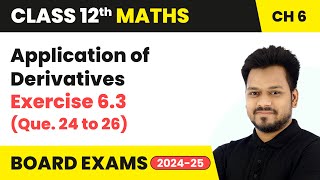 Application of Derivatives  Exercise 63 Que 24 to 26  Class 12 Maths Chapter 6  CBSE 202425 [upl. by Dickson454]