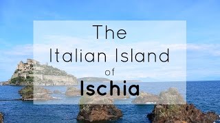 The Italian Island of Ischia  Travel Vlog [upl. by Dlared]