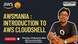 AWSMania  Introduction to AWS CloudShell [upl. by Aneerak]