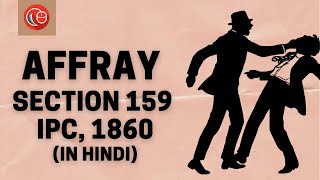 Affray Section 159 IPC 1860  IN HINDI  LawSikho [upl. by Mickie]