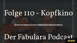 Folge 110  Kopfkino  Der Fabulara Podcast [upl. by Normalie]