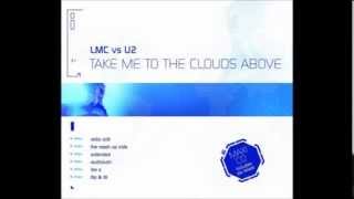 LMC vs U2  Take Me To The Clouds Above Extended [upl. by Ratna]