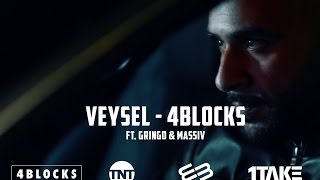 VEYSEL  4 BLOCKS ft Gringo amp Massiv Official HD VIdeo [upl. by Marthena218]