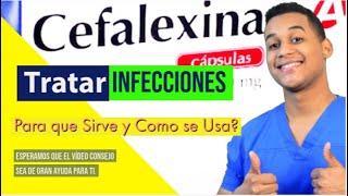 CEFALEXINA para que sirve Dosis y Como se toma 💊 Tratar infecciones [upl. by Nangem]