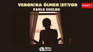 Veronika Ölmek İstiyor Part 1  Paulo Coelho Sesli Kitap Dinle [upl. by Ikceb]