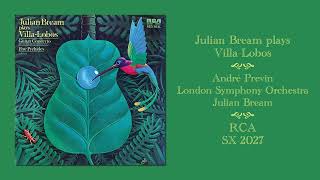 Julian Bream plays VillaLobos  Bream • LSO • Previn [upl. by Alyekahs]