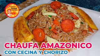 ARROZ CHAUFA AMAZONICO  CHAUFA CON CECINA Y CHORIZO [upl. by Holtorf]