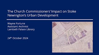 The Church Commissioners’ Impact on Stoke Newington’s Urban Development by Wayne Fortune [upl. by Llerrehs]