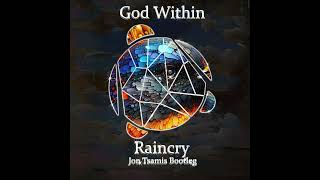 God Within  Raincry Jon Tsamis Edit [upl. by Neddra]