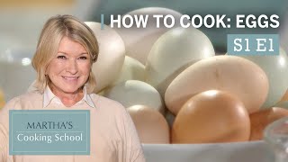 Martha Stewart Teaches You How to Cook Eggs  Marthas Cooking School S1E1 quotEggsquot  Martha Stewart [upl. by Aliekahs]