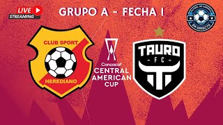 🔴EN VIVO  CS Herediano CRC vs Tauro PAN  Copa Centroamericana [upl. by Aerdnaeel266]