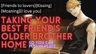 Taking Your Best Friends Older Brother Home M4A ASMRKissingMoaningFriends to lovers [upl. by Edelsten]