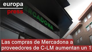 Las compras de Mercadona a proveedores de CLM aumentan un 19 [upl. by Jehovah730]