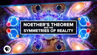 Noethers Theorem and The Symmetries of Reality [upl. by Hanyaz878]