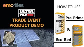 How To Use UltraTileFix ProPrime and EcoBed  EMC Tiles Trade Event Demo [upl. by Naimerej325]